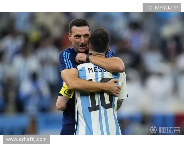 斯卡洛尼与梅西关系稳固，合作助力阿根廷队表现稳健